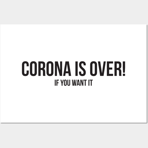 Corona is Over! Wall Art by waveformUSA